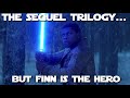 What the Sequel Trilogy looks like with Finn as the main protagonist (Part One: The Finn Awakens)