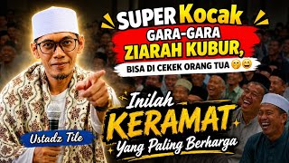Ustadz Tile Super Kocak | Gara-gara Ziarah Kubur, Bisa di cekek orang Tua..Dasar Anak Gebl*g
