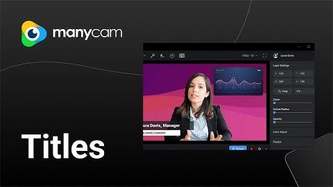 How to add titles with ManyCam?