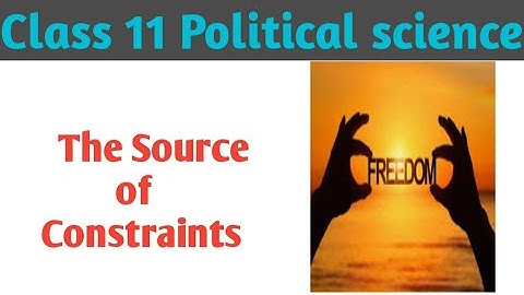 The Sources of Constraints/ Political science chapter 2 class 11