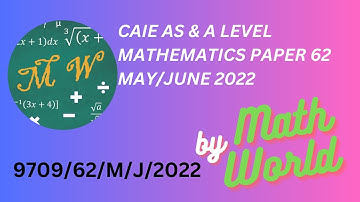 Solved CAIE A Level Math Paper 62 May/June 2022(9709/62/M/J/2022)