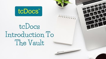 tcDocs Introduction To The Vault