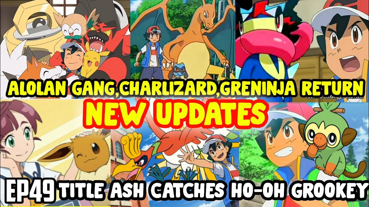Pokemon Journeys Episode 49|Charlizard,Greninja,Alola Gang Return|Pokemon Updates|Ash New Pokemons