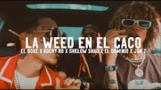 El Boke ❌Rochy RD❌ Shelow  Shaq ❌Ele a el Dominio❌ Jon z - Y La Weed (Letra Oficial)