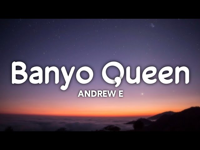 Andrew E - Banyo Queen (Lyrics)☁️ | [TikTok Song] class=
