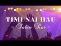 SABIN RAI - TIMI NAI HAU - LIVE CONCERT IN NEW YORK - 2017