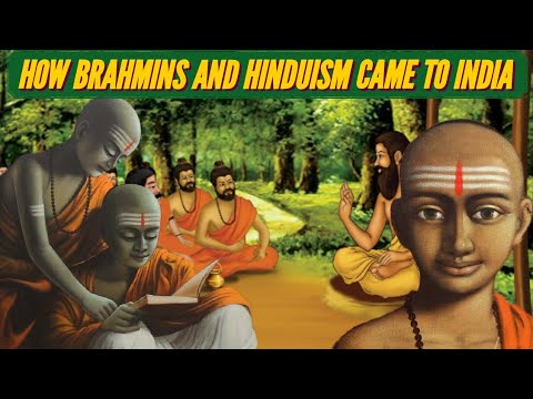 HOW BRAHMINS AND HINDUISM CAME TO INDIA