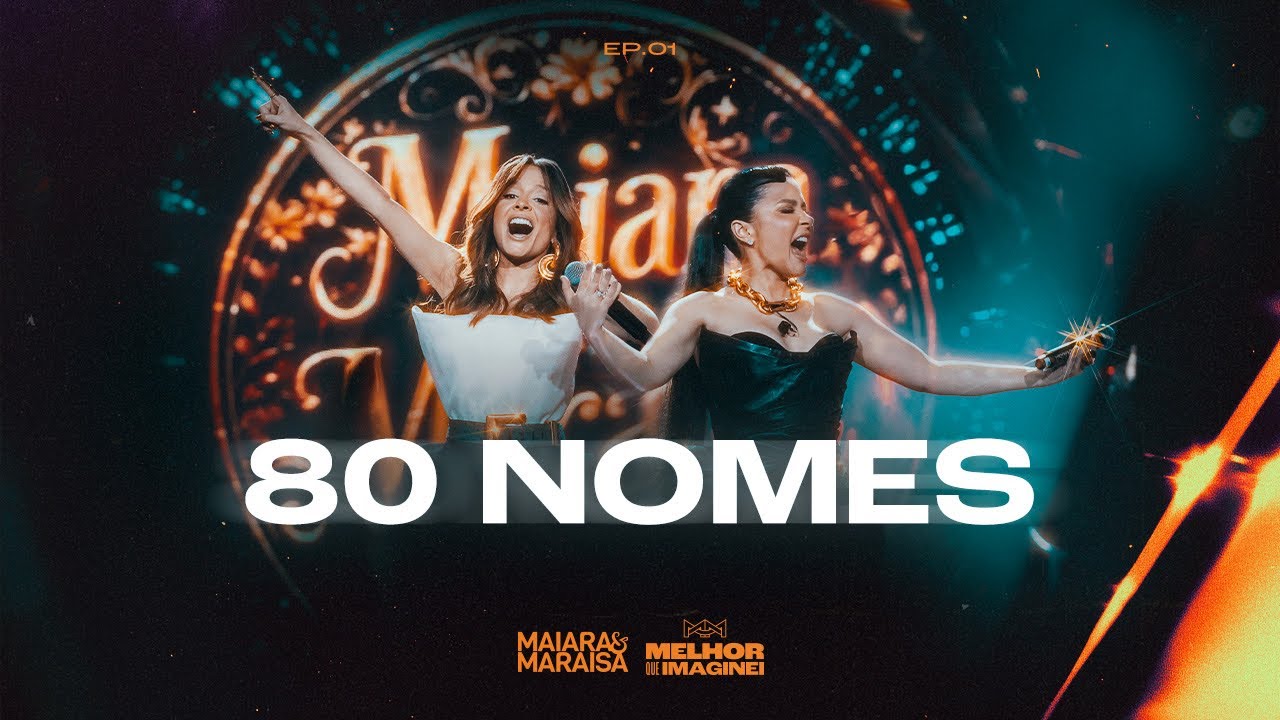Maiara & Maraisa - 80 NOMES | MELHOR QUE IMAGINEI