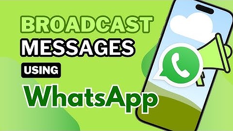How to Send a Broadcast Message on WhatsApp: Step-by-Step Guide