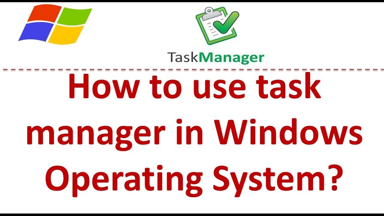 How To Use Task Manager In Windows Operating System YouTube how-to-use-task-manager-in-windows-operating-system-youtube