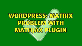 Wordpress: Matrix problem with MathJax plugin