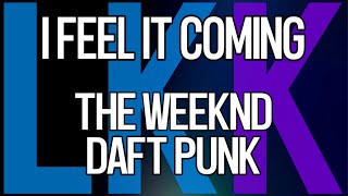 I Feel It Coming - The Weeknd ft. Daft Punk - LyrKKs