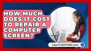 How Much Does It Cost To Repair A Computer Screen? - LearnToDIY360.com