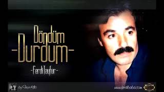 Ferdi TAYFUR - DÖNDÜM DURDUM