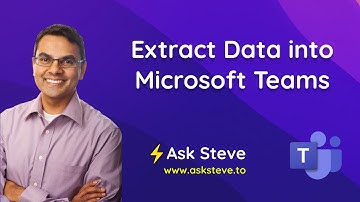 Create a 1-Click AI Data Extractor that Writes into Microsoft Teams in Seconds with Ask Steve