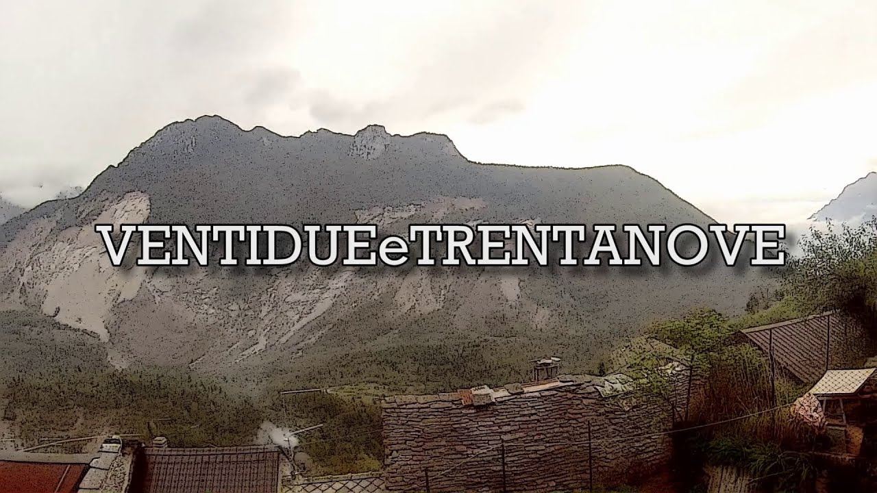 VENTIDUEeTRENTANOVE  9 Ottobre 1963  Vajont