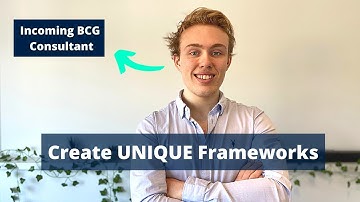 Case Interview Frameworks - how to create unique frameworks for ANY case