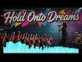 Hold Onto Dreams