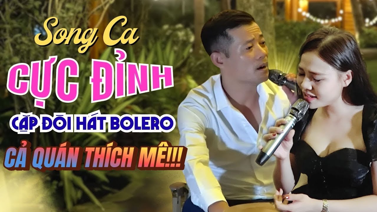 TAN NÁT CÕI LÒNG Khi Nghe Cặp Song Ca TRAI TÀI GÁI SẮC Hát BOLERO ĐƯỜNG TÌNH ĐÔI NGÃ