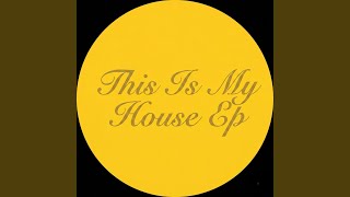This Is My House