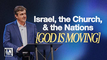 God Is Moving [Israel, the Church, & the Nations] | Pastor Allen Jackson