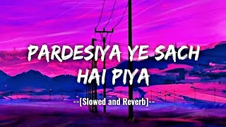 Pardesiya Yeh Sach Hai Piya | SLOWED and REVERB | Rakhi Sawant | SB Lofi screenshot 5
