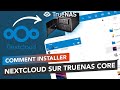 TrueNAS Core 12 : Installer et Configurer Nextcloud