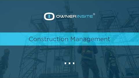 Construction Management Intro Video - Owner Insite