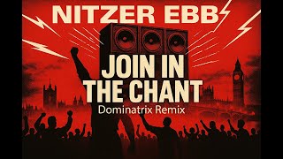 Nitzer Ebb - Join in the Chant (Dominatrix Remix)