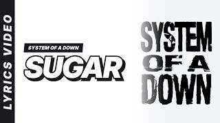 System Of A Down - Sugar [Lyrics Video]