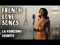 La Horizons Secrète 🌹🇫🇷 | Romantic French Love Song | Paris Love Lights