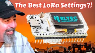 The Best LoRa Settings?!