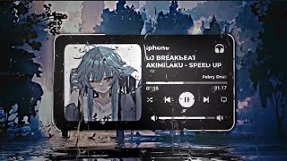 DJ BREAKBEAT AKIMILAKU - SPEED UP🎧