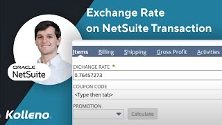 NetSuite Tutorial | Setting Exchange Rates Directly on Transactions in NetSuite