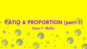 Ratio & Proportion   Class  7 Maths (part 1 )