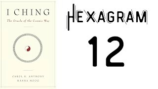 Hexagram 12: Being Halted. I Ching — Oracle of the Cosmic Way #iching Wealth