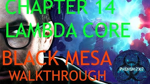 Black Mesa Definitive Edition Walkthrough: Chapter 14 - Lambda Core