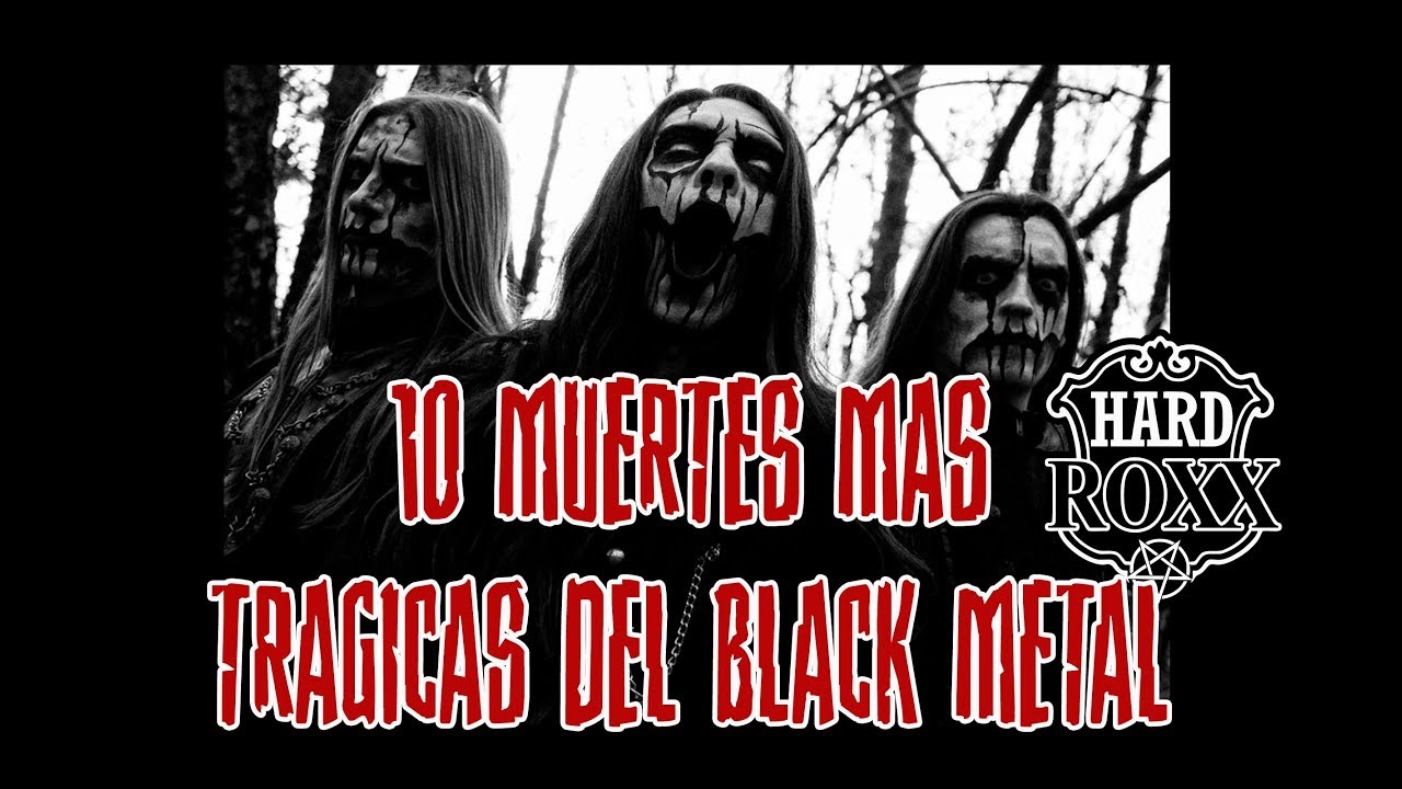 10 Muertes Mas Trágicas Del Black Metal Hard Roxx YouTube