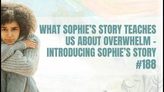 Introduction to Sophie's Story | Simplicity Parenting Podcast #188