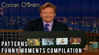 Patterns Funny Moments - Late Night With Conan O'Brien COMPILATION