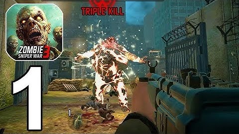 Zombie Sniper War 3 : Gameplay Walkthrough Part 1 (IOS,Android)