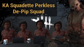 KA No Perk De Pip Squad Game 70 vs Huntress