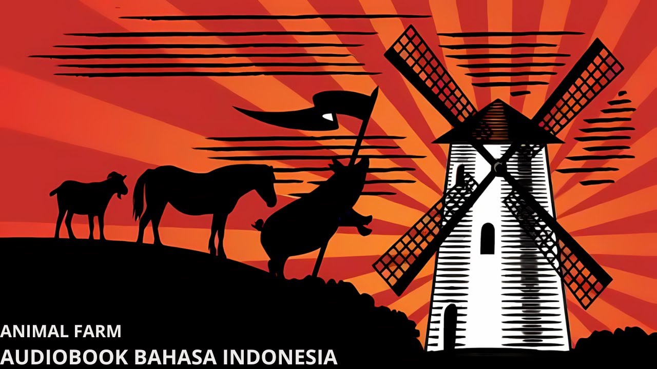 Animal Farm - George Orwell | Audiobook Bahasa Indonesia - YouTube