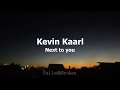 Kevin Kaarl - Next to you [Sub. Español e Inglés]