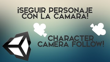 Unity - Seguir personaje con cámara | Character camera follow