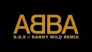 Abba // S.O.S (Danny Wild Remix)