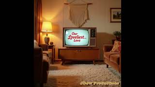 Our Loveliest...Love (Soap Opera Theme 1978)