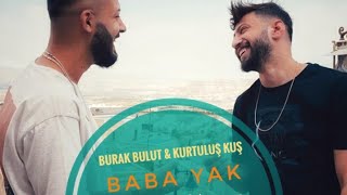 Video thumbnail of "BURAK BULUT & KURTULUŞ KUŞ - BABA YAK HADİ Bİ SİGARA DAHA (2021 YENİ PARÇA)"