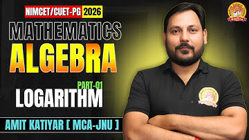 LOGARITHM  | P - 01 | FROM BASICS |  NIMCET/CUET-PG 2026 | CONCEPT CLEAR CLASS #nimcet #cuetpg