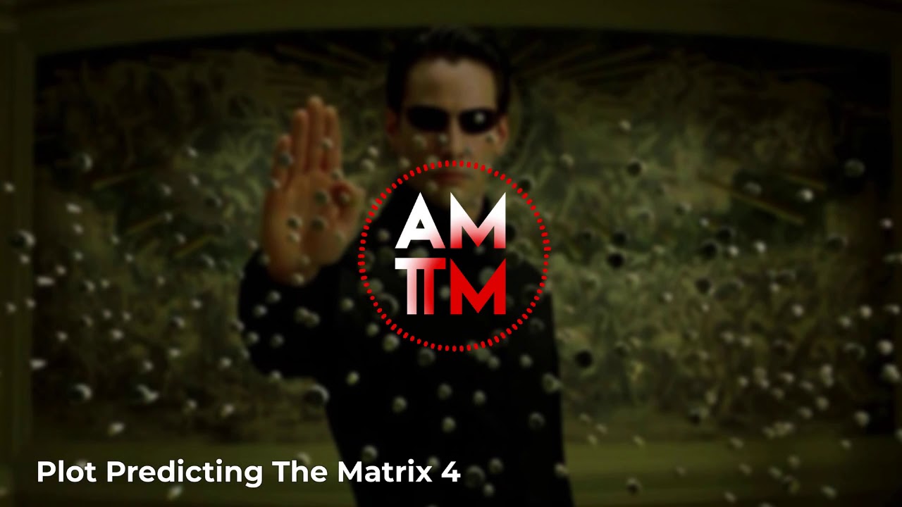 Matrix 4 Youtube – The Matrix Resurrections – LHIJMJ